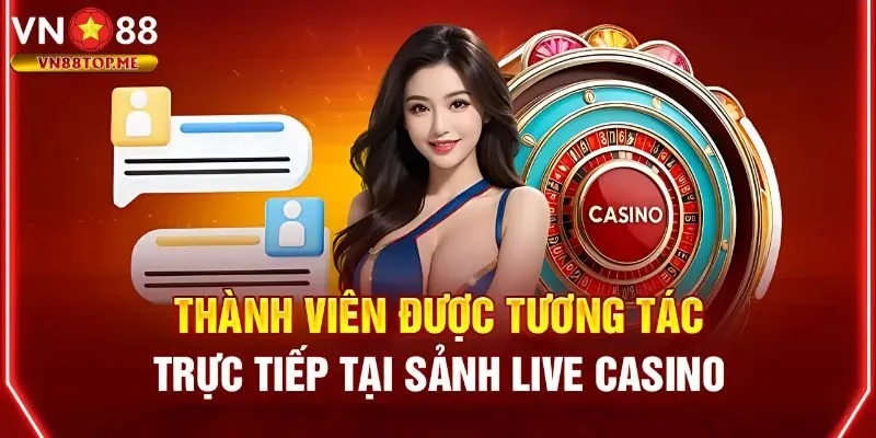 Có dàn dealer tương tác trực tiếp cùng khách hàng